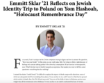 2020 April 21. "Emmitt Sklar '21 Reflects on Jewish Identity Trip to Poland on Yom HaShoah, Holocaust Rembrance Day." Click to read more...