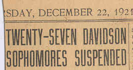 Headline from December 1921 Davidsonian documenting
the suspension of 27 sophomores by President Martin for excessive hazing.