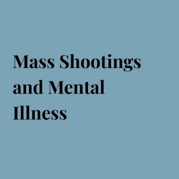 Mass Shootings and Mental Illness