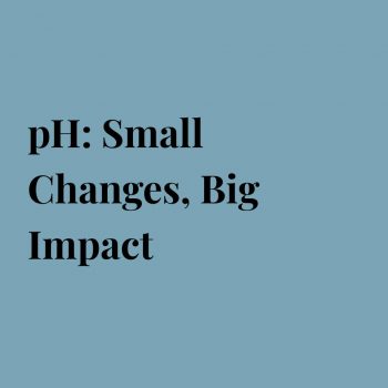 pH: Small Changes, Big Impact